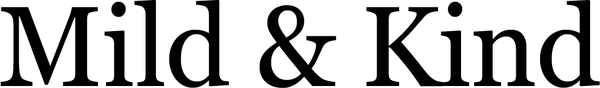 Mild & Kind